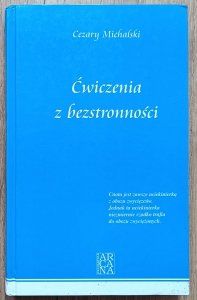 Cezary Michalski • Ćwiczenia z bezstronności