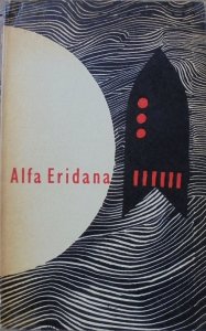 Alfa Eridana • Wybór opowiadań fantastyczno-naukowych [Janusz Stanny]