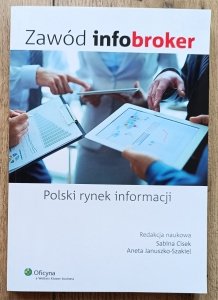 Zawód infobroker: Polski rynek informacji