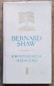 Bernard Shaw • Kwintesencja ibsenizmu