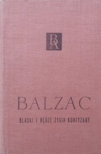 Honoriusz Balzac • Blaski i nędze życia kurtyzany [Biblioteka Arcydzieł]