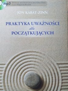 John Kabat-Zinn • Praktyka uważności dla początkujących