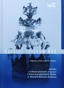 Eugeniusz Duda, Elżbieta Długosz • Judaika i wybrane pamiątki związane z historią krakowskich Żydów w zbiorach Muzeum Krakowa