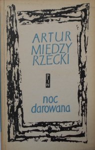 Artur Międzyrzecki • Noc darowana