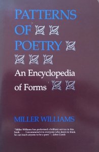 Miller Williams • Patterns of Poetry. An Encyclopedia of Forms