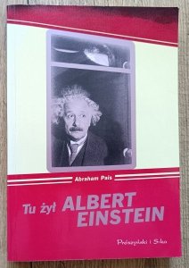 Abraham Pais • Tu żył Albert Einstein
