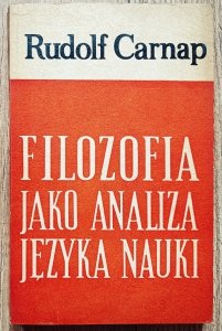 Rudolf Carnap • Filozofia jako analiza języka nauki