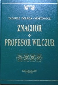Tadeusz Dołęga Mostowicz • Znachor. Profesor Wilczur [zdobiona oprawa]