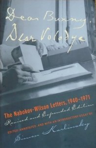 Dear Bunny, Dear Volodya: The Nabokov-Wilson Letters, 1940-1971. Revised and Expanded Edition