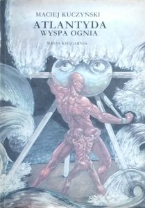 Maciej Kuczyński • Atlantyda wyspa ognia