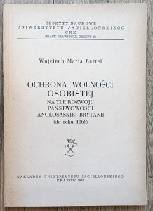 Wojciech Maria Bartel • Ochrona wolności osobistej na tle rozwoju państwowości anglosaskiej Brytanii (do roku 1066)