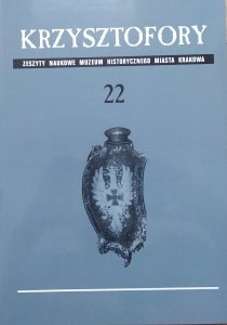 Krzysztofory • Zeszyty Naukowe Muzeum Historycznego Miasta Krakowa 22 [twierdza Kraków, secesyjne bramy, Andrzej Ettmayer]