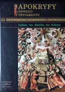 Apokryfy Nowego Testamentu •  Judasz, św. Akwila, św. Łukasz