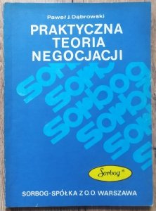 Paweł Dąbrowski • Praktyczna teoria negocjacji