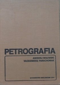 Andrzej Bolewski, Włodzimierz Parachoniak • Petrografia