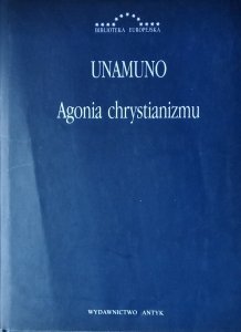 Miguel de Unamuno • Agonia chrystianizmu