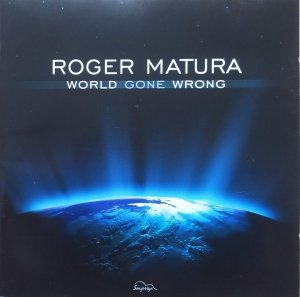 Roger Matura • World Gone Wrong • CD