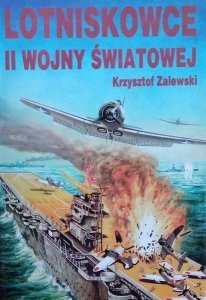 Krzysztof Zalewski • Lotniskowce II Wojny Światowej cz. II