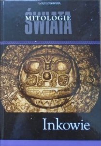 Inkowie • Mitologia Świata