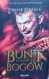 Tomasz Stężała • Bunt starych bogów