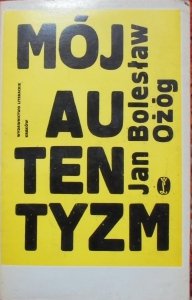 Jan Bolesław Ożóg • Mój autentyzm
