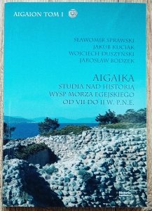 Aigaika. Studia nad historią wysp Morza Egejskiego od VII do II w. p.n.e.