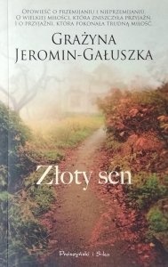 Grażyna Jeromin Gałuszka • Złoty sen