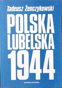  Tadeusz Żenczykowski • Polska Lubelska 1944