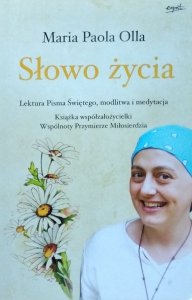 Maria Paola Olla • Słowo życia. Lektura Pisma Świętego, modlitwa i medytacja.