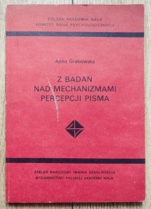 Anna Grabowska • Z badań nad mechanizmami percepcji pisma