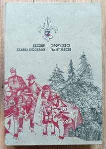 Szczep Szarej Siódemki. Opowieści na stulecie