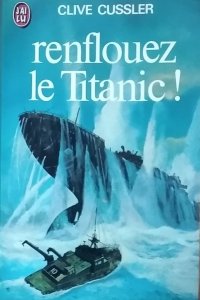Clive Cussler • Renflouez le Titanic 