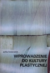 Zofia Krawczyk • Wprowadzenie do kultury plastycznej