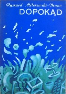 Ryszard Milczewski-Bruno • Dopokąd [Bożena Jankowska]