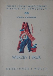 Wanda Wasilewska • Wierzby i bruk [1946]