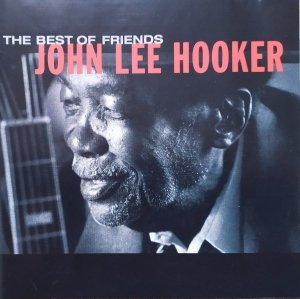 John Lee Hooker • The Best of Friends • CD