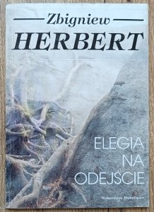 Zbigniew Herbert • Elegia na odejście