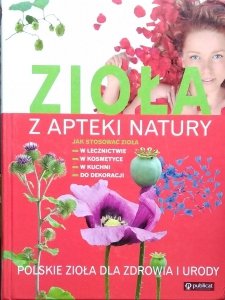 Zioła z apteki natury • Polskie zioła dla zdrowia i urody