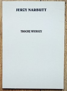 Jerzy Narbutt • Trochę wierszy [dedykacja Jerzego Narbutta]