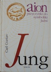 Carl Gustaw Jung • Aion. Przyczynki do symboliki Jaźni
