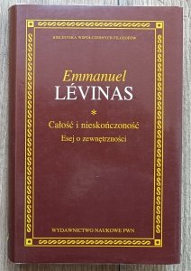 Emmanuel Levinas • Całość i nieskończoność. Esej o zewnętrzności