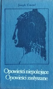 Joseph Conrad • Opowieści niepokojące. Opowieści zasłyszane