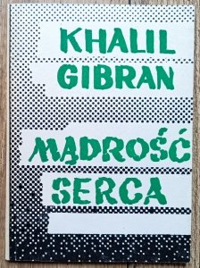 Khalil Gibran • Mądrość serca
