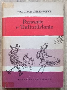 Wojciech Żukrowski • Porwanie w Tiutiurlistanie / 1957