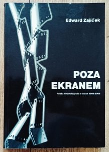 Edward Zajicek • Poza ekranem. Polska kinematografia w latach 1896-2005