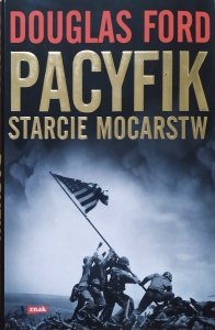 Douglas Ford • Pacyfik. Starcie mocarstw