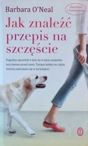 Barbara O'Neal • Jak znaleźć przepis na szczęście