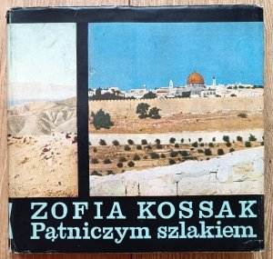 Zofia Kossak • Pątniczym szlakiem