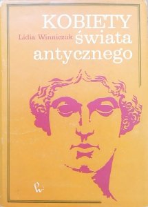 Lidia Winniczuk • Kobiety świata antycznego