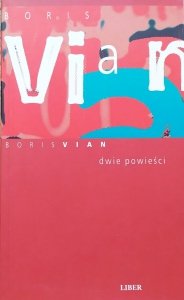 Boris Vian • Dwie powieści